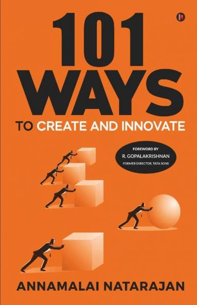 101 Ways To Create And Innovate