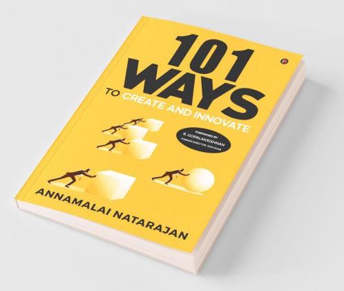 101 Ways To Create And Innovate