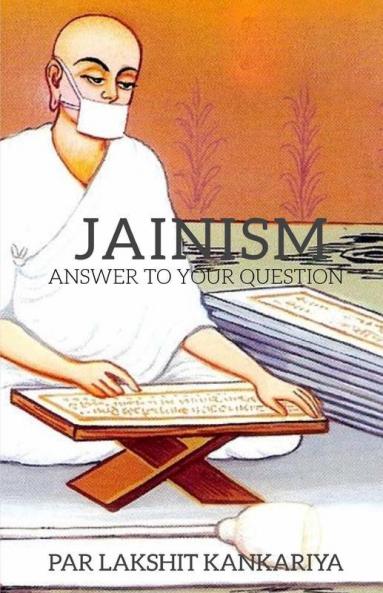 Jainism Answers To Your Questions