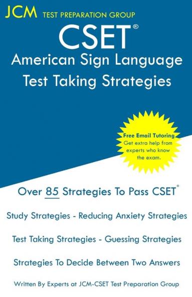 CSET American Sign Language - Test Taking Strategies: CSET 186 CSET 187 and CSET 188 - Free Online Tutoring - New 2020 Edition - The latest strategies to pass your exam.
