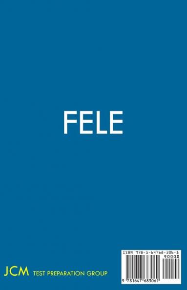 FELE Florida Educational Leadership Examination - Test Taking Strategies: FELE 084 Exam - Free Online Tutoring - New 2020 Edition - The latest strategies to pass your exam.