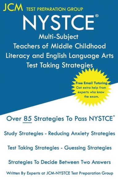 NYSTCE Teachers of Middle Childhood Literacy and English Language Arts - Test Taking Strategies: NYSTCE 231 Exam - Free Online Tutoring - New 2020 Edition - The latest strategies to pass your exam.