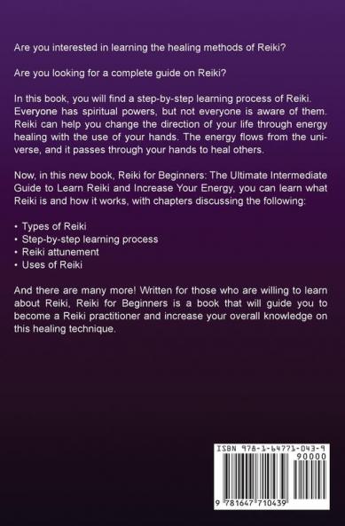 Reiki for Beginners: The Ultimate Intermediate Guide to Learn Reiki and Increase Your Energy