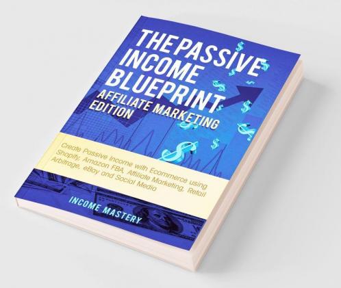The Passive Income Blueprint Affiliate Marketing Edition