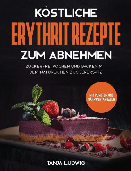 K��stliche Erythrit Rezepte zum Abnehmen