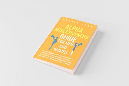 Alpha Assertiveness Guide for Men and Women