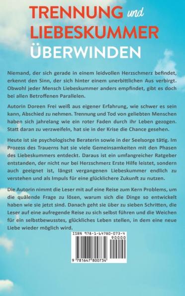 Trennung und Liebeskummer überwinden: 7 wirkungsvolle Schritte, wie Sie als Verlassener Ihr Gedankenkarussell stoppen und überraschend schnell neues Glück finden (German Edition)