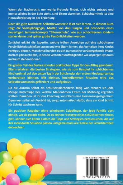 „Mit Etwas Mut Kannst Du Alles Schaffen“ [“With a Little Courage You Can Do It All”]: Was Schüchterne Kinder Dringend Brauchen, Damit aus Ihnen Selbstbewusste Erwachsene Werden [What Shy Children Need Urgently, So That They Become Self-Confident Adults]