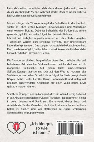 Selbstliebe spüren: „Ich bin gut, so wie ich bin...” - Wie du stoppst, dich zu verurteilen und dir selbst wahre Liebe schenkst, ohne dich für andere zu verbiegen