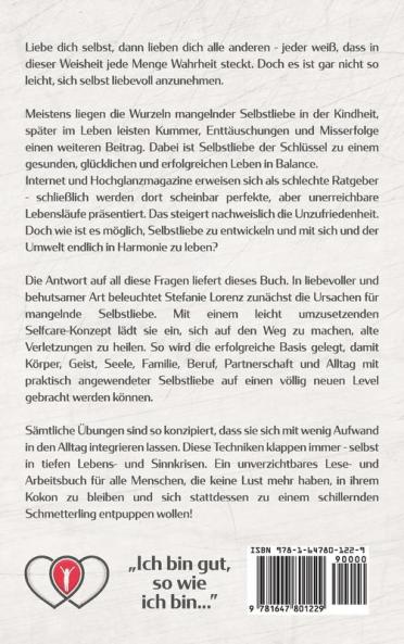 Selbstliebe spüren: „Ich bin gut, so wie ich bin...” - Wie du stoppst, dich zu verurteilen und dir selbst wahre Liebe schenkst, ohne dich für andere zu verbiegen