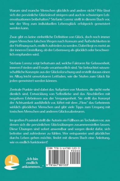 Glück finden: „Ich will endlich ankommen...“ - Wie du dich aktiv für ein glückliches Leben im Hier und Jetzt entscheidest („Mein neues Ich“ 5) (German Edition)