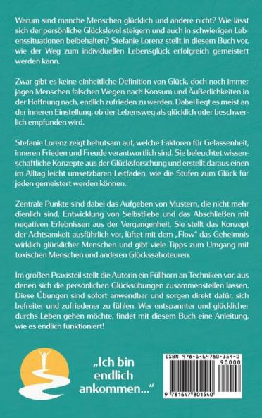 Glück finden: "Ich will endlich ankommen..." - Wie du dich aktiv für ein glückliches Leben im Hier und Jetzt entscheidest (Germanic Languages Edition)
