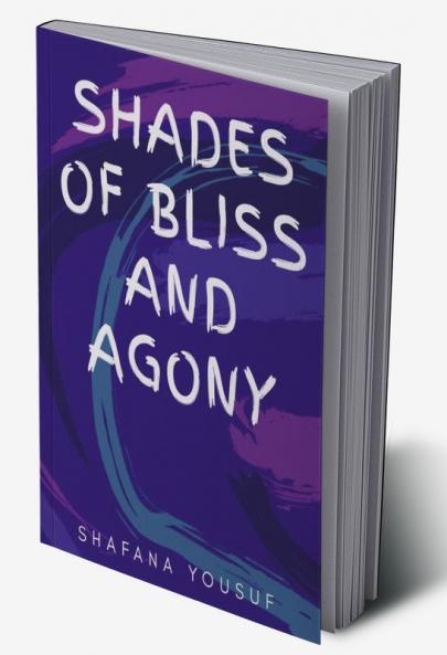 Shades of bliss and agony