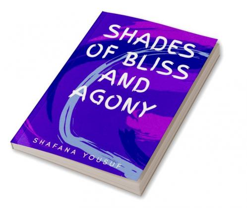 Shades of bliss and agony