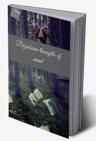 Bezubaan thoughts of mind Part 9 (B&amp;W Edition)