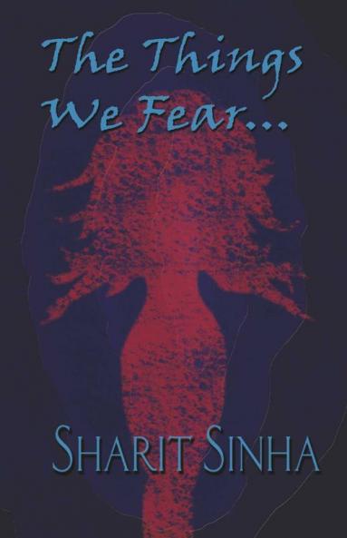 The Things We Fear...