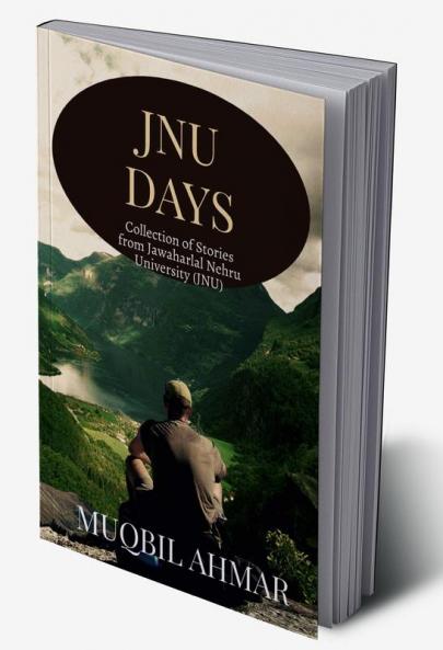 JNU Days : Collection of Stories from Jawaharlal Nehru University (JNU)