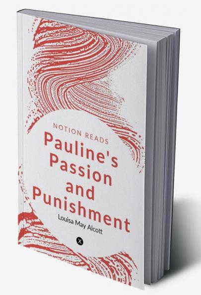 PAULINE'S PASSION and PUNISHMENT