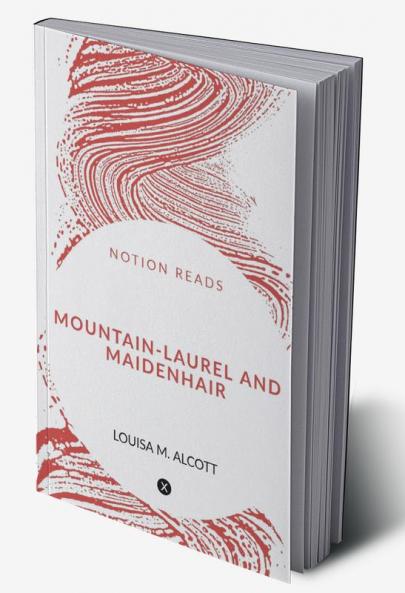 MOUNTAIN-LAUREL AND MAIDENHAIR