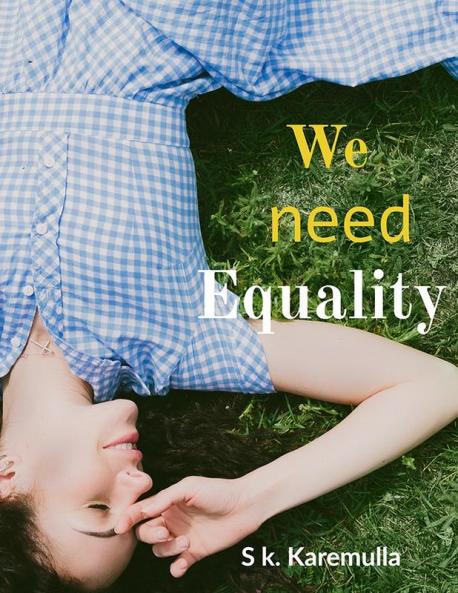 We need Equality : For Women