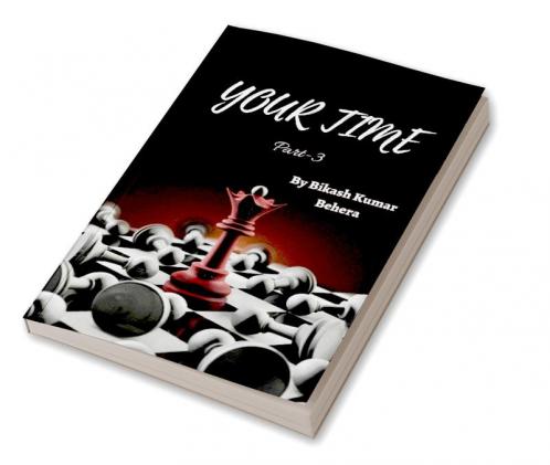 Your Time- 3 (B&amp;W Edition)