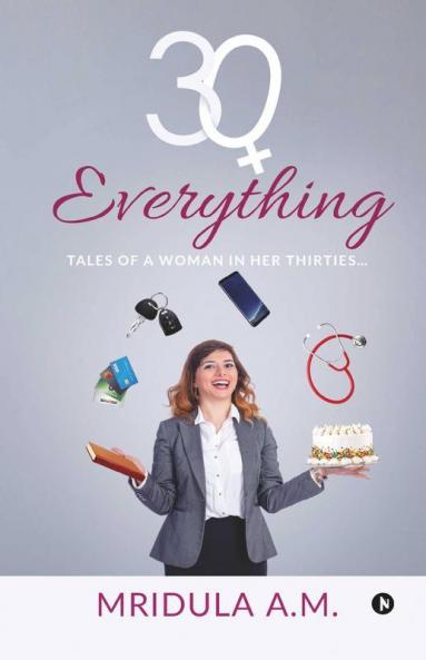 30+ Everything: Tales Of A Woman In Her Thirties…