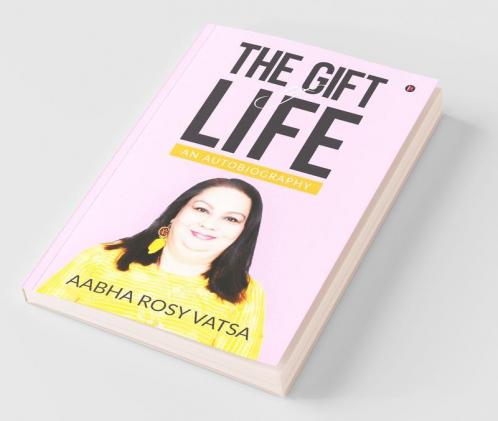 THE GIFT OF LIFE : An Autobiography