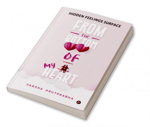 From the Bottom of My Heart : Hidden Feelings Surface