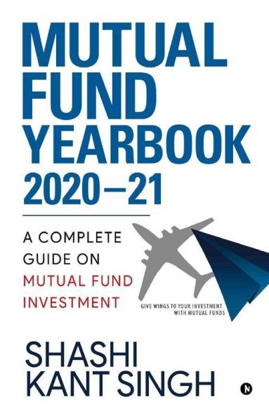 Mutual Fund Yearbook 2020-21 A Complete Guide On Mutual Fund Investment