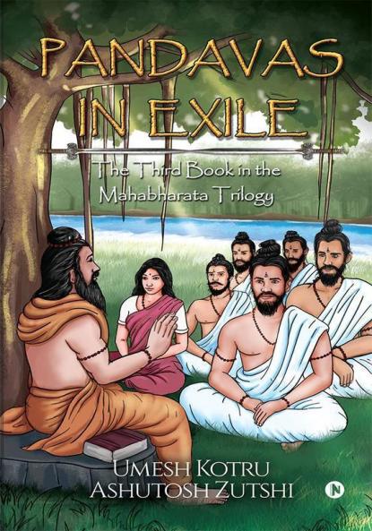 Pandavas In Exile : The Third Book In The Mahabharata Trilogy
