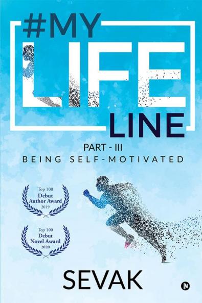 #Mylifeline : Part - III: Being Self-Motivated