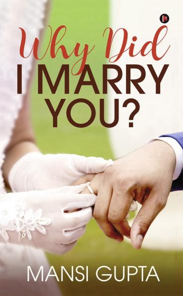 WHY DID I MARRY YOU?
