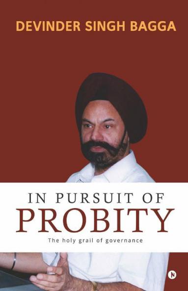 In Pursuit Of Probity: The Holy Grail Of Governance