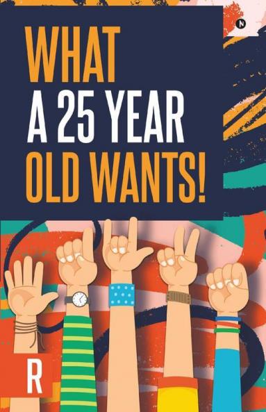 What a 25-Year-Old Wants!