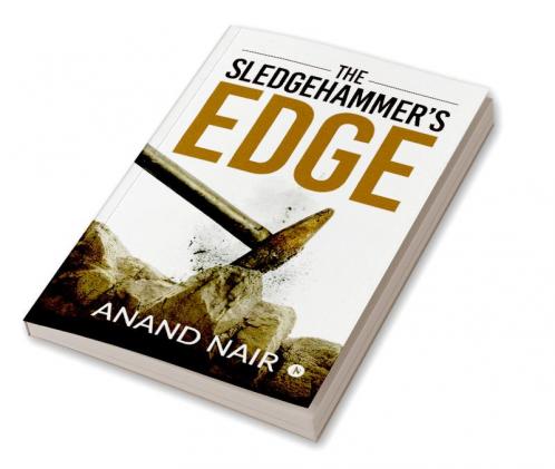 The Sledgehammer’s Edge