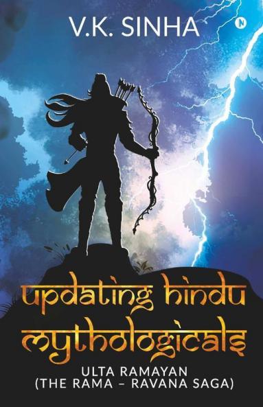 Updating Hindu Mythologicals : Ulta Ramayan (The Rama - Ravana Saga)