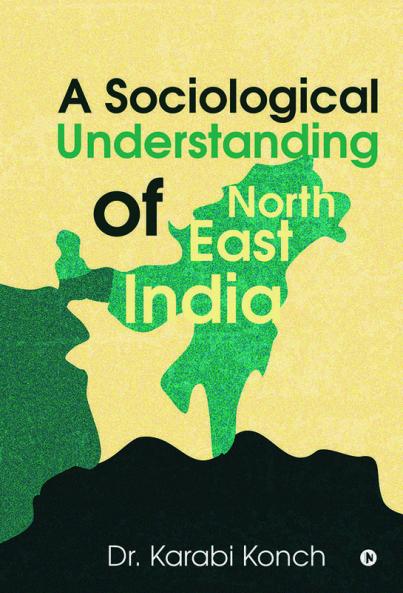 A Sociological Understanding Of North East India