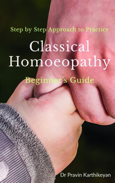 Step by Step Approach to Practice Classical Homoeopathy