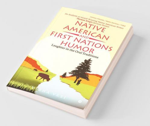Native American And First Nations Humor: Laughter In The Oral Traditions