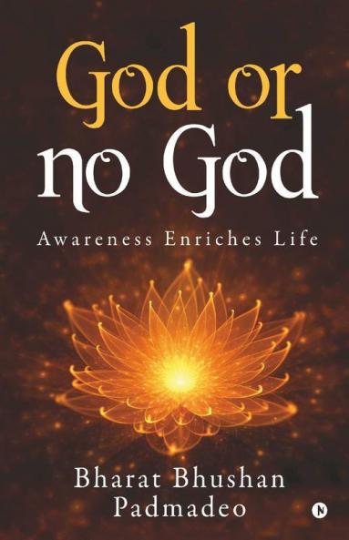 God Or No God : Awareness Enriches Life