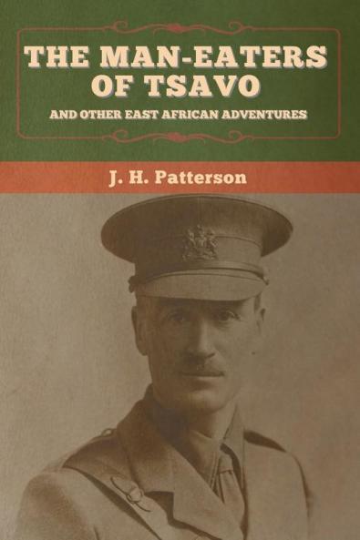 The Man-Eaters of Tsavo and Other East African Adventures