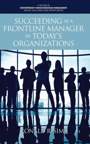 Succeeding as a Frontline Manager in Today's Organizations