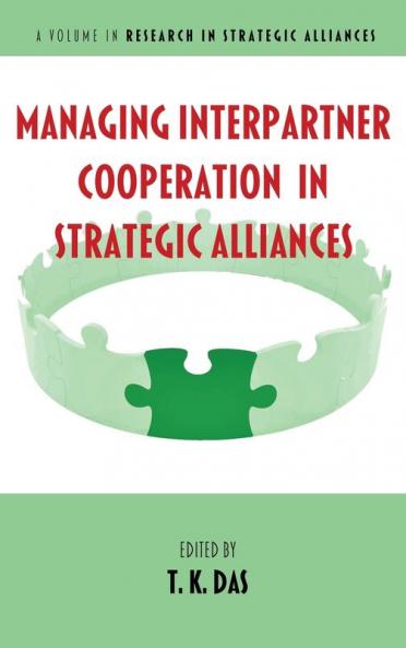 Managing Interpartner Cooperation in Strategic Alliances