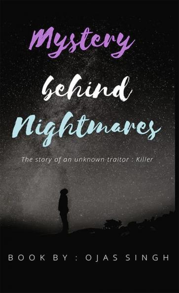 Mystery Behind Nightmares : The story of an unknown traitor: Killer