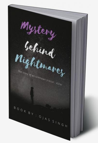 Mystery Behind Nightmares : The story of an unknown traitor: Killer