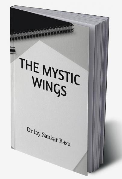 THE MYSTIC WINGS : An Anthology of Poems