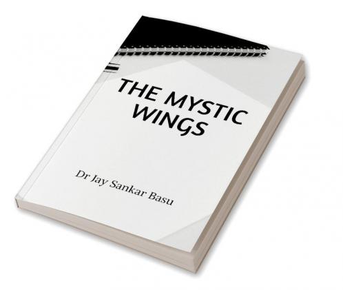 THE MYSTIC WINGS : An Anthology of Poems