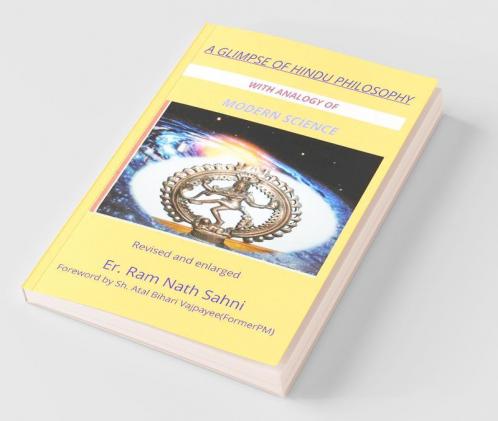 A Glimpse Of Hindu Philosophy With Analogy Of Modern Science : 2Nd Edition