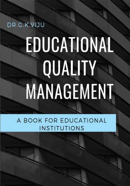 Educational Quality Management : A Book for Educational Institutions