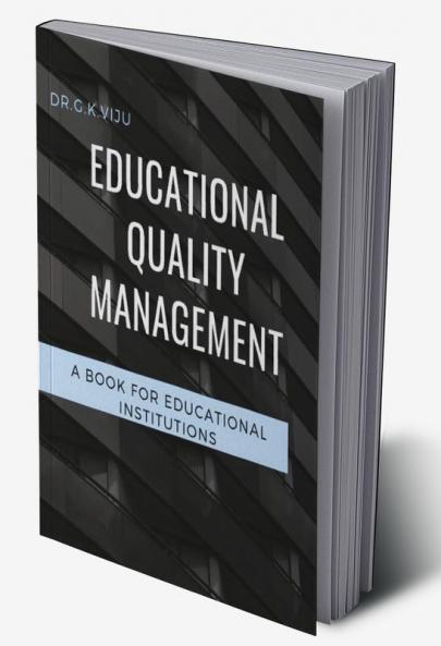 Educational Quality Management : A Book for Educational Institutions